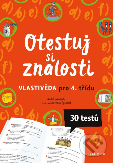 Kniha: Otestuj si znalosti: Vlastivěda pro 4. třídu (Radek Machatý). Nakladatelství Fragment, 2020 Kniha: Otestuj si znalosti: Vlastivěda pro 4. třídu (Radek Machatý). Nakladatelství Fragment, 2020