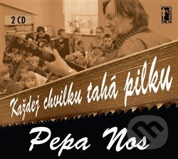 Hudební CD: Pepa Nos: Každej chvilku tahá pilku (Carpe diem). Carpe diem, 2018 Hudební CD: Pepa Nos: Každej chvilku tahá pilku (Carpe diem). Carpe diem, 2018