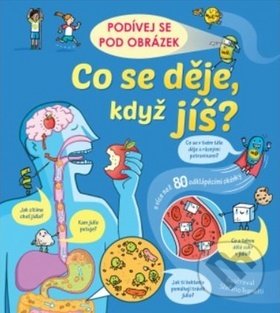 Kniha: Co se deje, když jíš? (Emily Bone). Svojtka&Co., 2020 Kniha: Co se deje, když jíš? (Emily Bone). Svojtka&Co., 2020