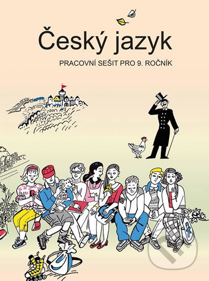 Kniha: Český jazyk - Pracovní sešit pro 9. ročník (Vladimíra Bičíková). Tobiáš, 2019 Kniha: Český jazyk - Pracovní sešit pro 9. ročník (Vladimíra Bičíková). Tobiáš, 2019