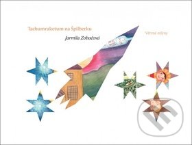 Kniha: Tachumraketum na Špilberku (Jarmila Zobačová). Větrné mlýny, 2019 Kniha: Tachumraketum na Špilberku (Jarmila Zobačová). Větrné mlýny, 2019