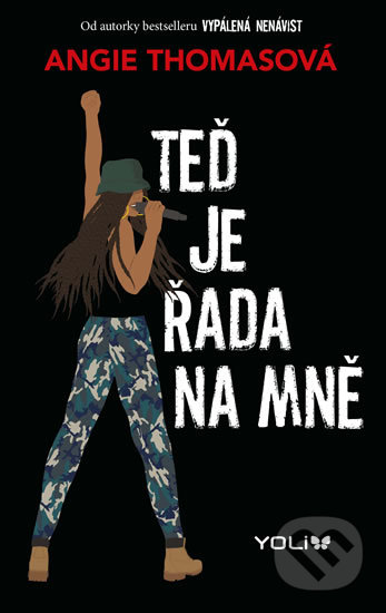 Kniha: Teď je řada na mně (Angie Thomas). YOLi CZ, 2020 Kniha: Teď je řada na mně (Angie Thomas). YOLi CZ, 2020