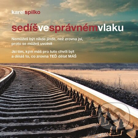 E-kniha: Sedíš ve správném vlaku (Karel Spilko). Trans World Tour, 2017 E-kniha: Sedíš ve správném vlaku (Karel Spilko). Trans World Tour, 2017