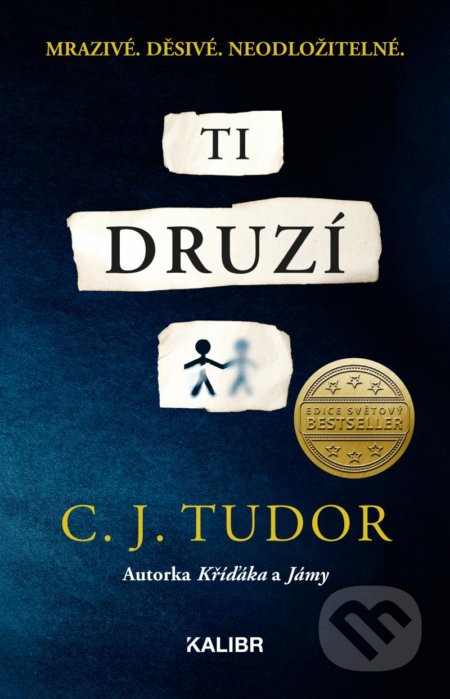 Kniha: Ti druzí (C.J. Tudor). Kalibr, 2020 Kniha: Ti druzí (C.J. Tudor). Kalibr, 2020
