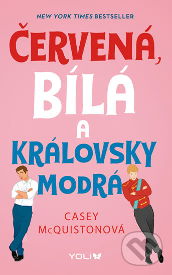 Kniha: Červená, bílá a královsky modrá (Casey McQuiston). YOLi CZ, 2020 Kniha: Červená, bílá a královsky modrá (Casey McQuiston). YOLi CZ, 2020