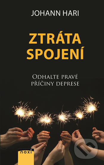 Kniha: Ztráta spojení (Johann Hari). NOXI, 2020 Kniha: Ztráta spojení (Johann Hari). NOXI, 2020