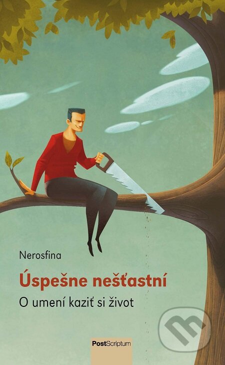 E-kniha: Úspešne nešťastní (Nerosfina). Post Scriptum, 2018 E-kniha: Úspešne nešťastní (Nerosfina). Post Scriptum, 2018