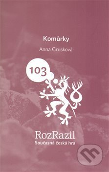 Kniha: Komůrky (Anna Grusková). Větrné mlýny, 2013 Kniha: Komůrky (Anna Grusková). Větrné mlýny, 2013