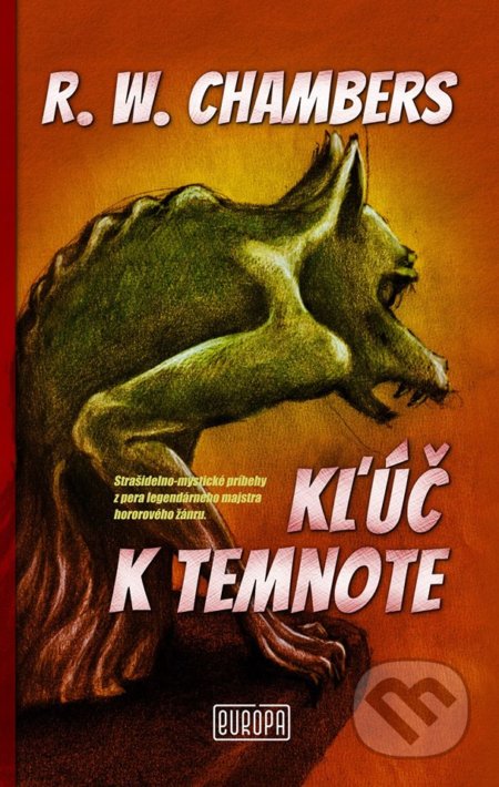 Kniha: Kľúč k temnote (Robert W. Chambers). Európa, 2020 Kniha: Kľúč k temnote (Robert W. Chambers). Európa, 2020