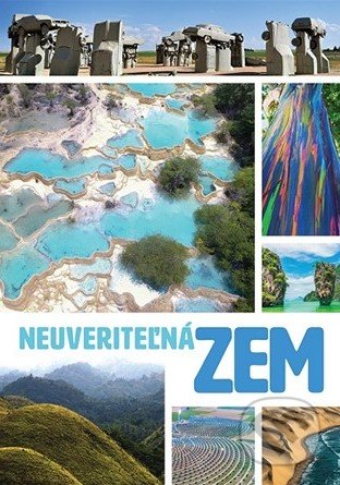 Kniha: Neuveriteľná Zem (EX book). EX book, 2020 Kniha: Neuveriteľná Zem (EX book). EX book, 2020