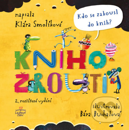 Kniha: Knihožrouti: Kdo se zakousl do knih? (Klára Smolíková). Triton, 2020 Kniha: Knihožrouti: Kdo se zakousl do knih? (Klára Smolíková). Triton, 2020