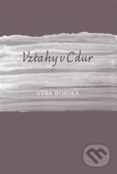 Kniha: Vztahy v C dur (Věra Borská). Books & Pipes, 2020 Kniha: Vztahy v C dur (Věra Borská). Books & Pipes, 2020
