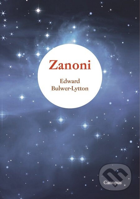E-kniha: Zanoni (Edward Bulwer-Lytton). Canopus, 2017 E-kniha: Zanoni (Edward Bulwer-Lytton). Canopus, 2017