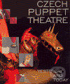 Kniha: Czech Puppet Theatre Yesterday and Today (Divadelní ústav). Divadelní ústav, 2006 Kniha: Czech Puppet Theatre Yesterday and Today (Divadelní ústav). Divadelní ústav, 2006