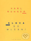 Slova do mlčení - Karl Rahner, Trinitas, 2004