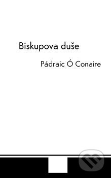 Kniha: Biskupova duše (Pádraic Ó Conaire). Jitro, 2013 Kniha: Biskupova duše (Pádraic Ó Conaire). Jitro, 2013