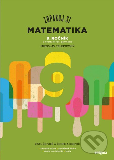 Zopakuj si: Matematika 9. ročník - Miroslav Telepovský, Enigma, 2020