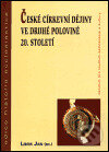 Kniha: České církevní dějiny ve druhé polovině 20. století (Libor Jan). Centrum pro studium demokracie a kultury, 2001 Kniha: České církevní dějiny ve druhé polovině 20. století (Libor Jan). Centrum pro studium demokracie a kultury, 2001