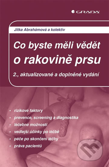 E-kniha: Co byste měli vědět o rakovině prsu (Jitka Abrahámová a kolektiv). Grada, 2019 E-kniha: Co byste měli vědět o rakovině prsu (Jitka Abrahámová a kolektiv). Grada, 2019