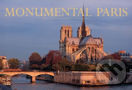 Kniha: Monumental Paris (Aude Grouard de Tocqueville a Herve Champollion). Vendome Press, 2011 Kniha: Monumental Paris (Aude Grouard de Tocqueville a Herve Champollion). Vendome Press, 2011