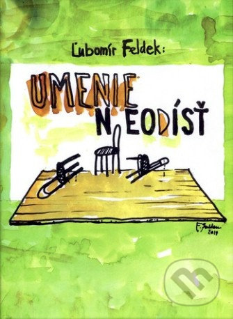 Kniha: Umenie neodísť (Ľubomír Feldek). OZ Krásny Spiš, 2014 Kniha: Umenie neodísť (Ľubomír Feldek). OZ Krásny Spiš, 2014