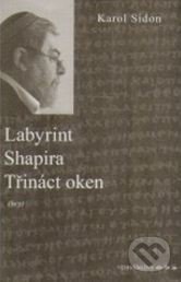 Kniha: Labyrint / Shapira / Třináct oken (Karol Sidon). Větrné mlýny, 2005 Kniha: Labyrint / Shapira / Třináct oken (Karol Sidon). Větrné mlýny, 2005