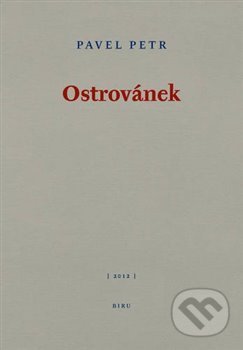 Kniha: Ostrovánek (Pavel Petr). , 2012 Kniha: Ostrovánek (Pavel Petr). , 2012