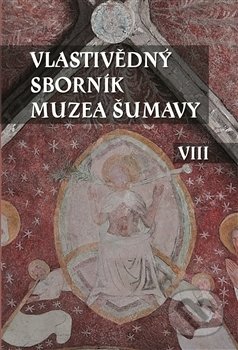 Kniha: Vlastivědný sborník Muzea Šumavy VIII (Scriptorium). Scriptorium, 2014 Kniha: Vlastivědný sborník Muzea Šumavy VIII (Scriptorium). Scriptorium, 2014
