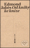 Kniha: Od knihy ke knize (Edmond Jabés). Sefer, 1999 Kniha: Od knihy ke knize (Edmond Jabés). Sefer, 1999