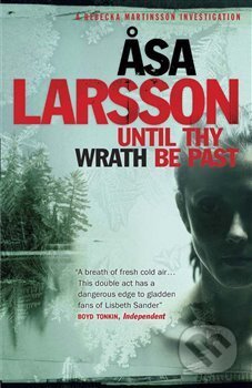 Kniha: Until Thy Wrath Be Past (Asa Larssonová). Quercus, 2014 Kniha: Until Thy Wrath Be Past (Asa Larssonová). Quercus, 2014