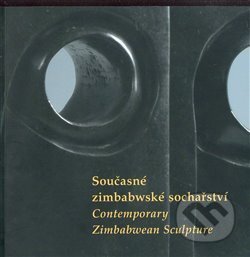 Kniha: Současné zimbabwské sochařství/ Contemporary Zimbabwean Sculpture (Národní galerie v Praze). Národní galerie v Praze, 2007 Kniha: Současné zimbabwské sochařství/ Contemporary Zimbabwean Sculpture (Národní galerie v Praze). Národní galerie v Praze, 2007