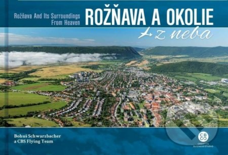 Kniha: Rožňava a okolie z neba (Bohuš Schwarzbacher). , 2019 Kniha: Rožňava a okolie z neba (Bohuš Schwarzbacher). , 2019