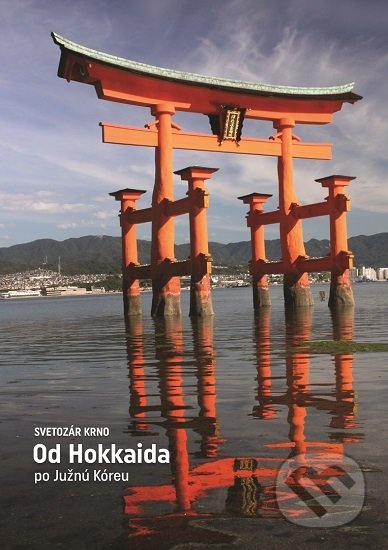 Kniha: Od Hokkaida po Južnú Kóreu (Svetozár Krno). Karpaty – Infopress, 2019 Kniha: Od Hokkaida po Južnú Kóreu (Svetozár Krno). Karpaty – Infopress, 2019