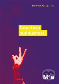 Kniha: Sametová budoucnost? (Petr Drulák). Burian a Tichák, 2019 Kniha: Sametová budoucnost? (Petr Drulák). Burian a Tichák, 2019