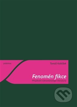 Kniha: Fenomén fikce (Tomáš Koblížek). Togga, 2011 Kniha: Fenomén fikce (Tomáš Koblížek). Togga, 2011