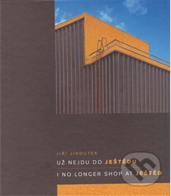 Kniha: Už nejdu do Ještědu (Jiří Jiroutek). Knihy 555, 2020 Kniha: Už nejdu do Ještědu (Jiří Jiroutek). Knihy 555, 2020