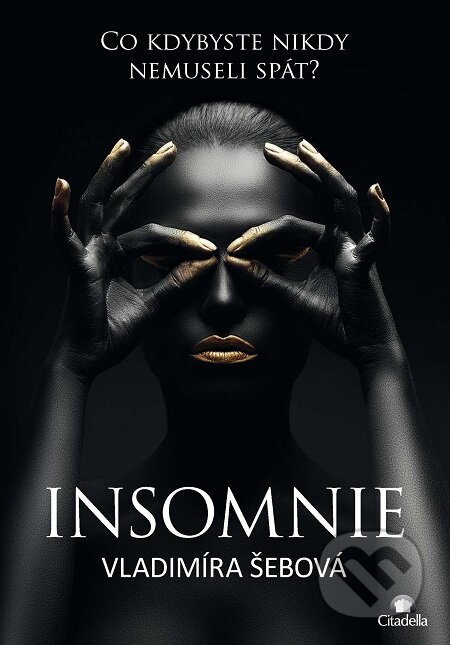 E-kniha: Insomnie (Vladimíra Šebová). Citadella, 2017 E-kniha: Insomnie (Vladimíra Šebová). Citadella, 2017