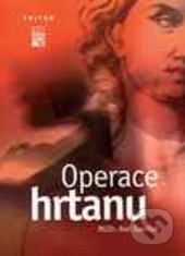 Kniha: Operace hrtanu (Aleš Slavíček). Triton, 2001 Kniha: Operace hrtanu (Aleš Slavíček). Triton, 2001