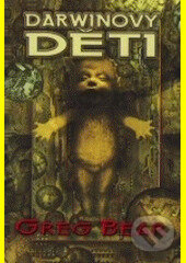 Kniha: Darwinovy děti (Greg Bear). Triton, 2005 Kniha: Darwinovy děti (Greg Bear). Triton, 2005