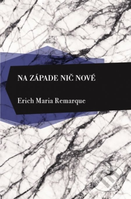 Kniha: Na západe nič nové (Erich Maria Remarque). Slovenský spisovateľ, 2020 Kniha: Na západe nič nové (Erich Maria Remarque). Slovenský spisovateľ, 2020