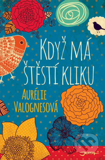 Kniha: Když má štěstí kliku (Aurélie Valognes). Jota, 2020 Kniha: Když má štěstí kliku (Aurélie Valognes). Jota, 2020