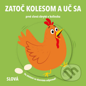 Kniha: Zatoč kolesom a uč sa: Slová (YoYo Books). YoYo Books, 2020 Kniha: Zatoč kolesom a uč sa: Slová (YoYo Books). YoYo Books, 2020