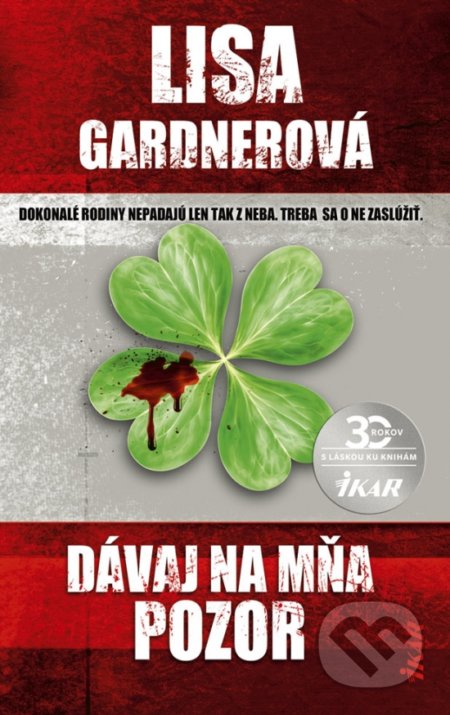 Kniha: Dávaj na mňa pozor (Lisa Gardner). Ikar, 2020 Kniha: Dávaj na mňa pozor (Lisa Gardner). Ikar, 2020