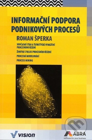 Kniha: Informační podpora podnikových procesů (Roman Šperka). Ekopress, 2019 Kniha: Informační podpora podnikových procesů (Roman Šperka). Ekopress, 2019