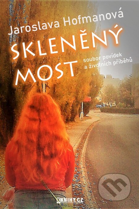 E-kniha: Skleněný most (Jaroslava Hofmanová). KKnihy.cz E-kniha: Skleněný most (Jaroslava Hofmanová). KKnihy.cz