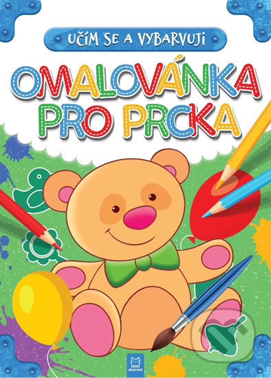 Kniha: Učím se a vybarvuji: Omalovánka pro prcka (Ilona Brydak a Magda Konik). Aksjomat, 2020 Kniha: Učím se a vybarvuji: Omalovánka pro prcka (Ilona Brydak a Magda Konik). Aksjomat, 2020
