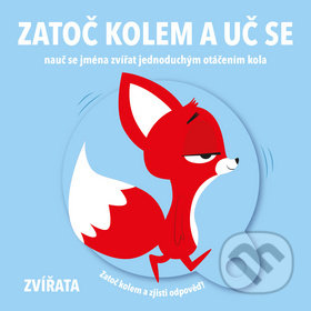 Kniha: Zatoč kolem a uč se: Zvířata (YoYo Books). YoYo Books, 2020 Kniha: Zatoč kolem a uč se: Zvířata (YoYo Books). YoYo Books, 2020