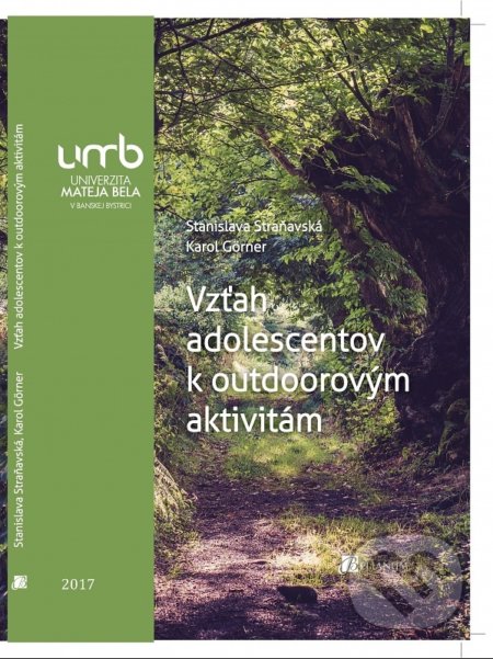 Vzťah adolescentov k outdoorovým aktivitám - Stanislava Straňavská, Belianum, 2017