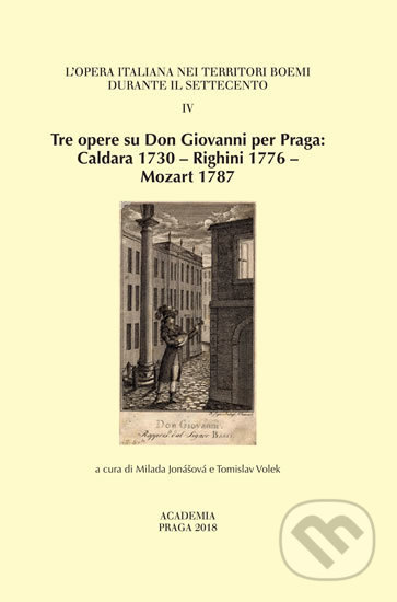 Kniha: Tre opere su Don Giovanni per Praga (Milada Jonášová a Tomislav Volek). Academia, 2019 Kniha: Tre opere su Don Giovanni per Praga (Milada Jonášová a Tomislav Volek). Academia, 2019