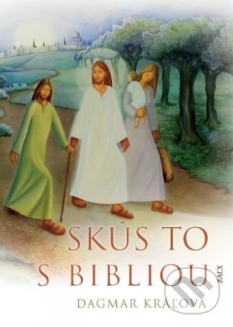 Kniha: Skús to s Bibliou (Dagmar Kráľová). Zaex, 2020 Kniha: Skús to s Bibliou (Dagmar Kráľová). Zaex, 2020